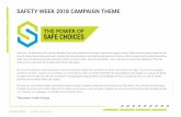 SAFETY WEEK 2018 CAMPAIGN THEME - Construction Safety … · SAFETY WEEK 2018 SAFETY WEEK 2018 CAMPAIGN THEME Every day, we are faced with choices: Decisions, from the mundane to