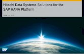 Hitachi Data Systems Solutions for the SAP HANA Platform · Hitachi Virtual Storage Platform G200 (VSP G200) VSP G400 – G1000 (TDI), data availability 99,9999% Taille d'Appliance