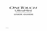 Blood Glucose Monitoring System USER GUIDE · The OneTouch® UltraMini® Blood Glucose Monitoring System is intended to be used for the quantitative measurement of glucose (sugar)