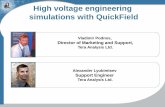 High voltage engineering simulations with QuickField Podnos, Director of Marketing and Support, Tera Analysis Ltd. High voltage engineering simulations with QuickField. QuickField