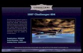 1997 Challenger 604 spec sheet - Aircraft Dealer€¦ · Honeywell GTCP-36-100E Serial Number: P-555 Total APU Hours: 4,180 APU enrolled on Honeywell MSP Gold ... 1997 Challenger