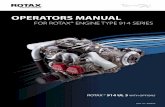 Operators Manual 914 Series MANUAL FOR ROTAX® ENGINE ... 10.3.3) Pre-flight checks ... Manual provides you with basic information on the safe operation of the engine.