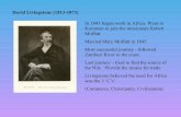 David Livingstone (1813-1873) Livingstone (1813-1873) In 1841 began work in Africa. Went to Kuruman to join the missionary Robert Moffatt. Married Mary Moffatt in 1845.