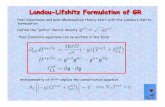 Landau-Lifshitz Formulation of GR - University of Floridacmw/Gravity-Lectures/Part2.pdf · Landau-Lifshitz Formulation of GR Conservation equation allows the formulation of global