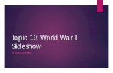 Topic 19: World War 1 Slideshow - Online Campusonlinecampus.fcps.edu/media2/Social_Studies/USVA_2010/Topic19/... · One of them appears to be having ... during a cavalry patrol in