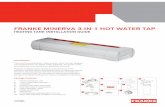 FRANKE MINERVA 3-IN-1 HOT WATER TAP - Fountain Softeners · FRANKE MINERVA 3-IN-1 HOT WATER TAP ... Identify and mark the hot and cold water pipes. ... Cartridge Change Instructions