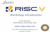 Workshop(Introduc/on( - RISC-VIntroduc/on(Krste(Asanović(krste@eecs.berkeley.edu( ! ((FirstRISC;V(Workshop,(Monterey,(CA(January(14,(2015