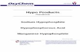Hypo Products - Erowid · OxyChem ® emphasizes caution ... caustic soda, as a raw material. Sodium Hypophosphite ... Hypo Products Handbook Hypophosphorous Acid. …