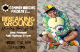 PRESENTS BREAKING GROUND - Stanford University ORIGINS PRESENTS... BREAKING GROUND Dancing through life 2nd Annual Fall Hiphop Show Col"ege Friday, 12/6, 8pm Dinkelspiel