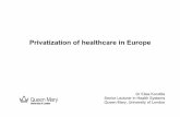 Privatization of healthcare in Europe - Health Emergency (2016 Brussels) Healthcare... · Privatization of healthcare in Europe ... • Public sector is technically inefficient, bloated,