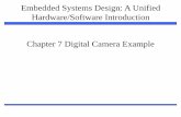 Embedded Systems Design: A Unified … Systems Design: A Unified Hardware/Software Introduction, (c) 2000 Vahid/Givargis 2 Outline • Introduction to a simple digital camera • Designer’s