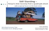 PowerPoint Presentation - Slide 1 - World Banksiteresources.worldbank.org/INTKENYA/Resources/Kenya_Economy_D… · Still Standing – Kenya’s slow recovery from a quadruple shock