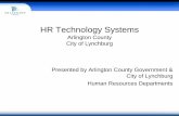 HR Technology Systems - ipma-va.org Technology... · HR Technology Systems Arlington County ... –HRIS record ... •System making life easier and in some cases harder
