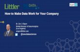 How to Make Data Work for Your Company - XpertHR · How to Make Data Work for Your Company ... spurious to reduce such a system to singular correlations, ... HRIS data; payroll data;