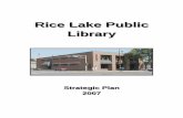 Rice Lake Public Library ANALYSIS Strengths • Youth services • Staff (committed, approachable, flexible, enthusiastic) • Public awareness • Programming • Outreach (community,