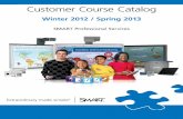 Winter 2012 / Spring 2013 - downloads01.smarttech.comdownloads01.smarttech.com/media/trainingcenter/customer_course... · Customer Course Catalog Winter 2012 / Spring 2013 ... technical