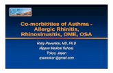 Co-morbitities of Asthma - Allergic Rhinitis ... rhinosinusitis-Pawankar.pdf · Co-morbitities of Asthma - Allergic Rhinitis, Rhinosinusitis, OME, OSA Ruby Pawankar, MD, Ph.D Nippon