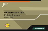 PT Petrosea Tbk Expose 2009...PT Petrosea Tbk –Public Expose –27 May 2009 • This presentation will last for approximately 30 minutes, and will be followed by a Q&A session for