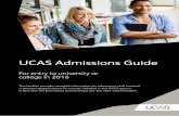 UCAS Admissions Guide2016-1-8 · UCAS Admissions Guide 2016 1 Contents Glossary of terms 3 UCAS calendar for all applications – 2016 entry 7 Changes for 2016 entry 10 …...