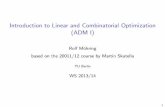 Introduction to Linear and Combinatorial Optimization (ADM I) · Introduction to Linear and Combinatorial Optimization (ADM I) Rolf M ohring based on the 20011/12 course by Martin