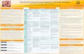 Thyroid Screening During Pregnancy and Fetal Outcome Screening and... · Thyroid Screening During Pregnancy and Fetal Outcome ... Thyroid disease is the second most common endocrine