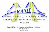 Using FPGAs to Simulate Novel Datacenter Network ... .… · Datacenter Network Architecture Overview Conventional datacenter network (Cisco‟s perspective) 3 Figure from “VL2: