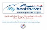 My HealtheVet/Secure Messaging/e-Benefits User … · My HealtheVet/Secure Messaging/e -Benefits User Guide for Veterans Instructions on Registering for My HealtheVet; In-Person Authentication;