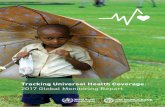 ISBN 978 92 4 151355 5 Tracking Universal Health Coveragepubdocs.worldbank.org/.../2017-global-monitoring-report.pdf · vi TRACKING UNIVERSAL HEALTH COVERAGE: 2017 GLOBAL MONITORING