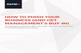 HOW TO PHISH YOUR BUSINESS (AND GET … · HOW TO PHISH YOUR BUSINESS (AND GET MANAGEMENT’S BUY-IN) Answering key questions about the value, cost, risk, and execution of a phishing
