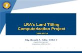 LRA’s Land Titling Computerization Projectrbap.org/wp-content/uploads/2015/05/Ortile-2015.05.19... LRA’s Land Titling Computerization Project 2015.05.19 Atty. Ronald A. Ortile,