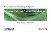 smartspice training part1 - Silvaco · Ability to simulate a wider selection of devices without macromodeling - ... SmartSpice also supports running under the Cadence Analog