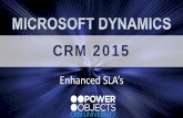 Enhanced SLA’s - Microsoft Dynamics CRM | PowerObjects · Dynamics CRM MCT Sr. Technical Advancement Developer. tad.thompson@powerobjects.com @TadMT. ... •Download the CRM 2015