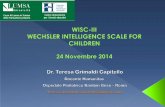 WISC Wechsler D. 1949 WISC-R Wechsler D. 1974 - lumsa.it · WISC Wechsler D. 1949 WISC-R Wechsler D. 1974 WISC-III 1991 WISC-IV 2003 Wechsler Preschool and Primary Scale of Intelligence
