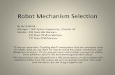 Robot Mechanism Selection - MMRA Mechanism Selection ... Remote location of motors and actuators ... Soft structures – deform under load and return to their original