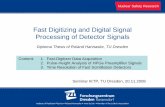 Fast Digitizing and Digital Signal Processing of Detector ... · Fast Digitizing and Digital Signal Processing of Detector Signals. Diploma Thesis of Roland Hannaske, ... Fast Digitizing