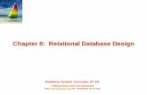Chapter 8: Relational Database Designpeople.uncw.edu/narayans/courses/csc455/sixthEdition/ch8.pdf · Chapter 8: Relational Database Design . ... Example of Lossless-Join Decomposition