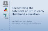 Recognizing the potential of ICT in early childhood …iite.unesco.org/files/news/WCECCE_2010_kalas.pdfRecognizing the potential of ICT in early childhood education Ivan Kalašand