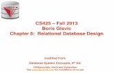 CS425 – Fall 2013 Boris Glavic Chapter 8: Relational ...cs.iit.edu/~cs425/previous/13fall/slides/ch08-design-NF.pdf · Boris Glavic Chapter 8: Relational Database Design! ... Example