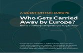 A QUESTION FOR EUROPE Who Gets Carried Away by …€¦ · A QUESTION FOR EUROPE Who Gets Carried Away by Europe? ... “Who gets carried away by Europe? ... Seven people are already