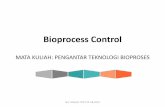 Bioprocess Control - Universitas Brawijayanuristianah.lecture.ub.ac.id/files/2014/09/PTB_Bioprocess-Control.pdf · Bioprocess Control MATA KULIAH ... Physiological parameters (e.g.,