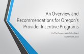 Provider Incentive Programs - Oregon OHPB File... · 2017-03-20 · indebtedness • Encourage ... five Rural Listening Sessions around the state to hear directly from those impacted
