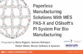 Paperless Manufacturing Solutions With MES PAS … Batch Records Production Resource Management Electronic Batch Recording Material Management in Production From Weigh & Dispense to