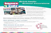 Brick-tastic School Incursions - bricks4kidz.com.au · Brick-tastic School Incursions ... Power Drill, Power Saw Make motorised models of tools of the trade ... P&P Robot, Scissor