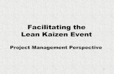 Facilitating the Lean Kaizen Eventdocshare02.docshare.tips/files/23693/236936859.pdf · 2017-01-24 · Kaizen and Kaizen Events •Kaizen—Japanese word meaning “continuous improvement”,