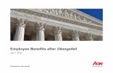 Employee Benefits after Obergefell - Risk - Retirement ... · Aon Hewitt Proprietary & Confidential | 07/2015 2 Agenda Obergefell v. Hodges – Analysis of decision Retirement Benefits