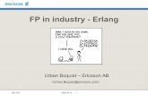FP in industry - Erlang · try - Erlang t – Ericsson AB t@ericsson com> 1 t@ericsson.com> Out • Who Am I • Mobile Telecommunications ... • Ericsson SGSN is “dual access