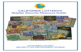 CALIFORNIA LOTTERY®static./media/Retailer/Retailer Resource Guide...Consider installing a physical security alarm system and ... Sign off each Lottery terminal at the ... up-to-date
