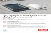 Top 3 reasons to replace your existing skylight when you ...velcdn.azureedge.net/~/media/marketing/ca/documents/brochures... · Pre-attached deck seal provides seal between the frame