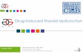 Drug-induced thyroid dysfunction · - Hyperthyroidism: recommendation for 131I or surgery (hepatic effects of ATD). Thyroiditis, inflammation and destruction of thyroid parenchyme