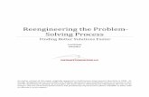 Reengineering the Problem-Solving Process · though reengineering ... Although reengineering efforts were typically focused on large-scale business ... The Case for Reengineering